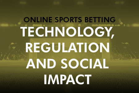 Online Sports Betting: Technology, Regulation, and Social Impact